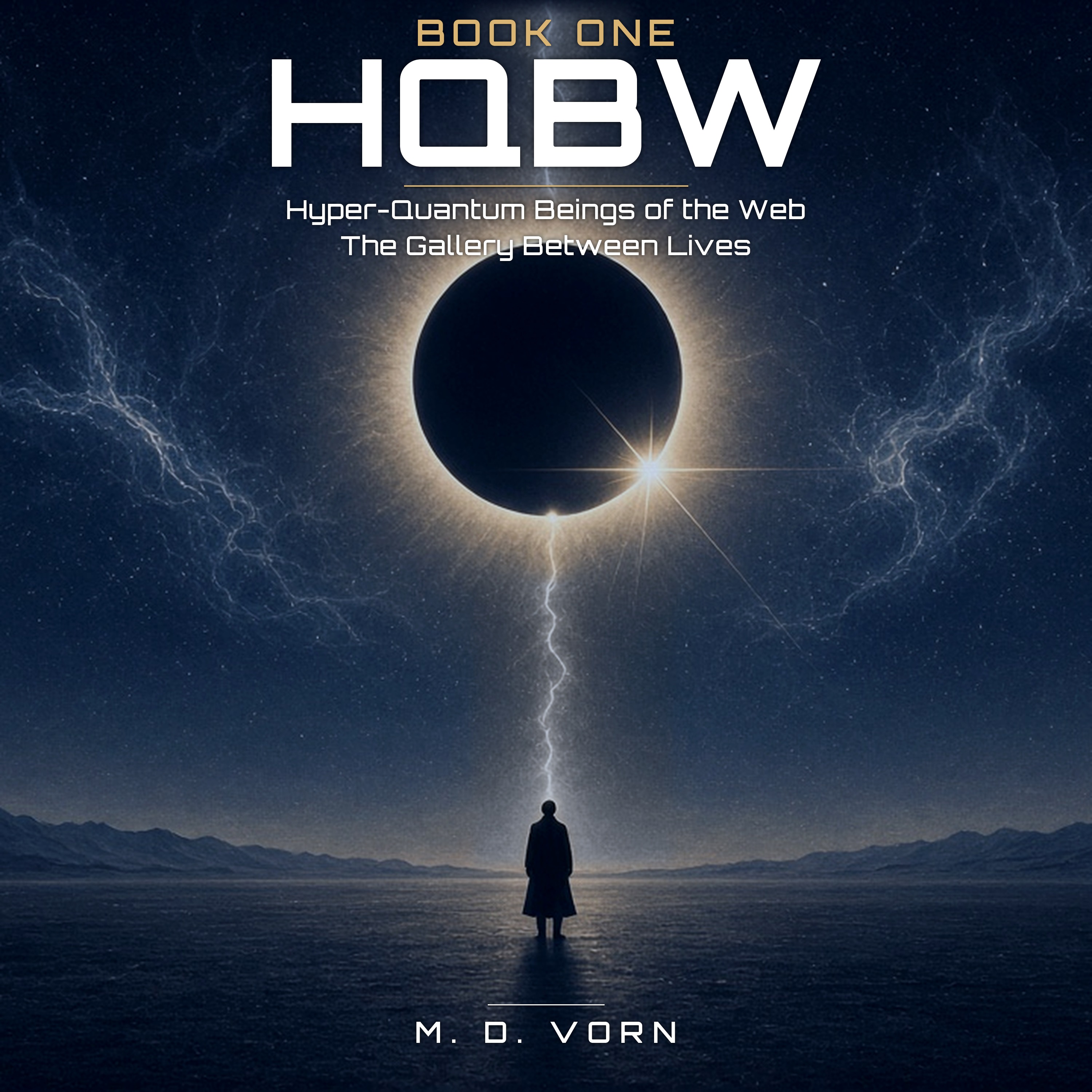 HQBW Book One cover — a solitary figure under a total solar eclipse, a light-thread rising into the Web; The Gallery Between Lives